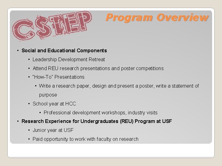Program Overview • Social and Educational Components • Leadership Development Retreat • Attend REU
