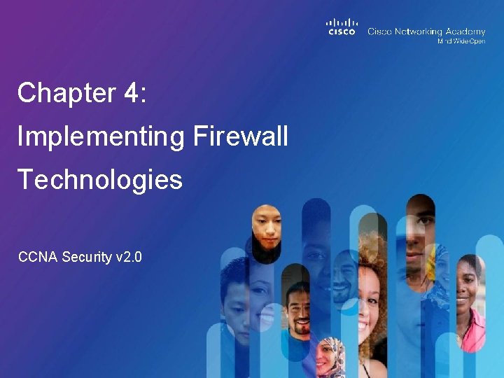 Chapter 4: Implementing Firewall Technologies CCNA Security v 2. 0 