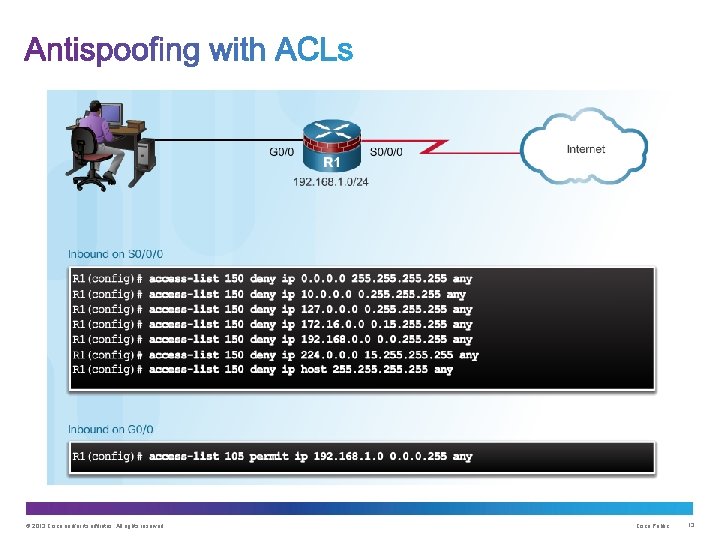 © 2013 Cisco and/or its affiliates. All rights reserved. Cisco Public 13 