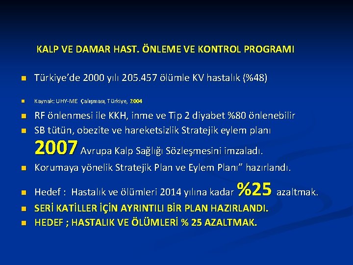 KALP VE DAMAR HAST. ÖNLEME VE KONTROL PROGRAMI n Türkiye’de 2000 yılı 205. 457