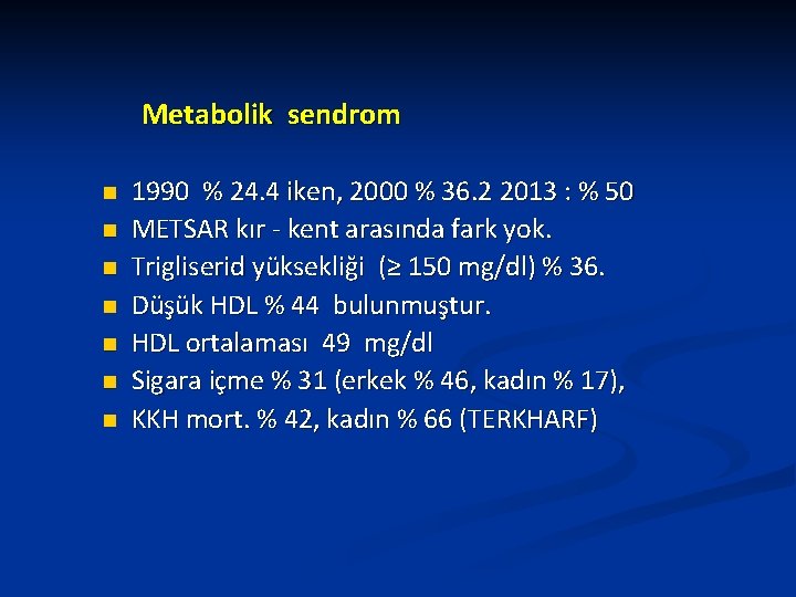 Metabolik sendrom n n n n 1990 % 24. 4 iken, 2000 % 36.