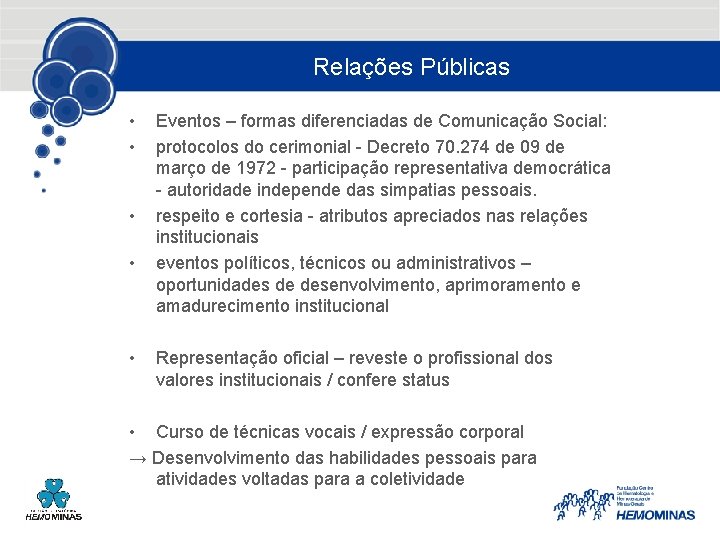 Relações Públicas • • • Eventos – formas diferenciadas de Comunicação Social: protocolos do