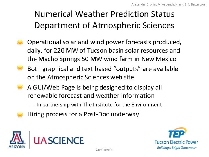 Alexander Cronin, Mike Leuthold and Eric Betterton Numerical Weather Prediction Status Department of Atmospheric