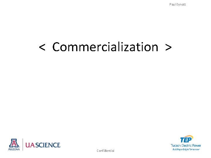 Paul Eynott < Commercialization > Confidential 3 