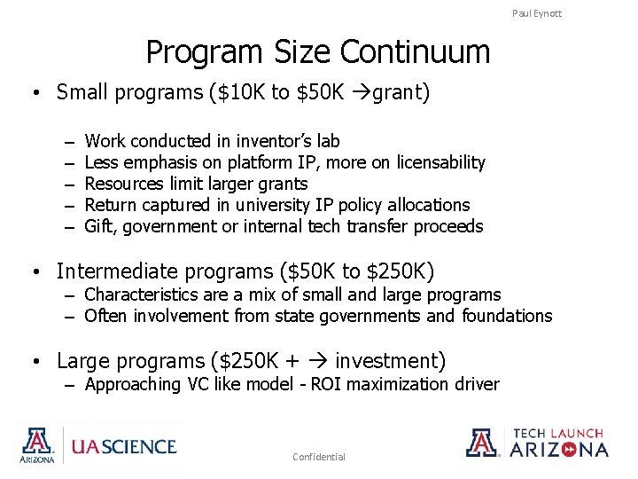 Paul Eynott Program Size Continuum • Small programs ($10 K to $50 K grant)