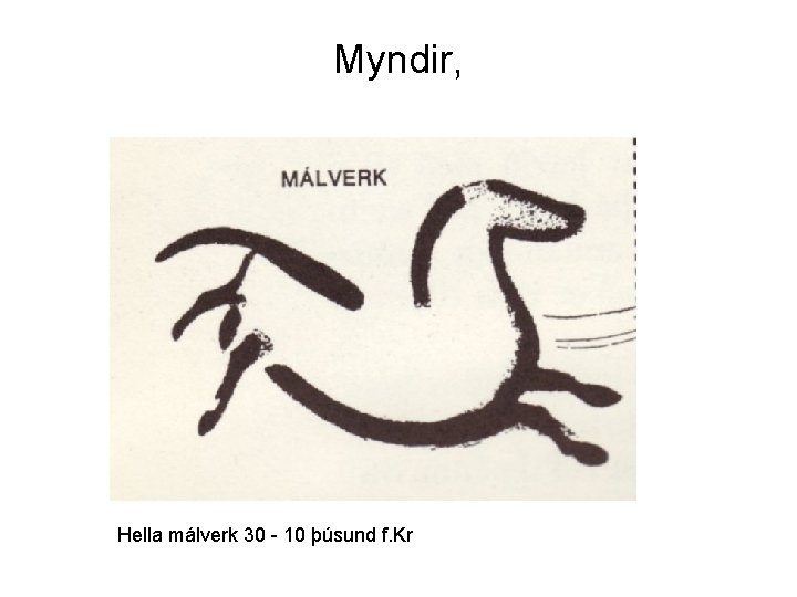 Myndir, Hella málverk 30 - 10 þúsund f. Kr 