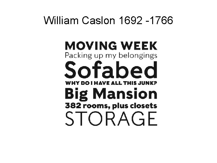 William Caslon 1692 -1766 