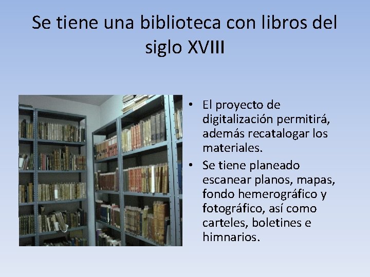 Se tiene una biblioteca con libros del siglo XVIII • El proyecto de digitalización