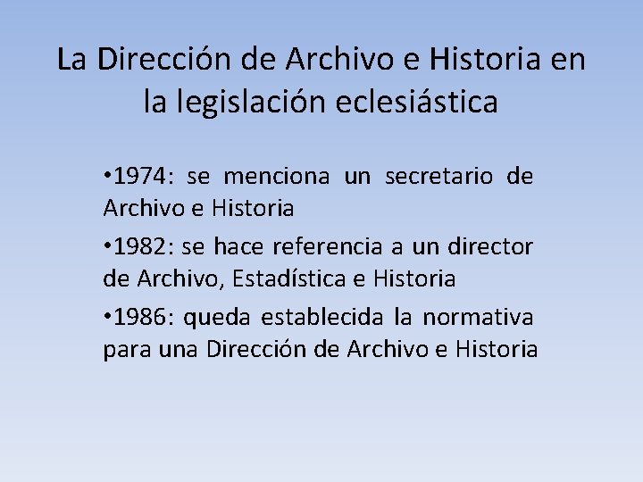 La Dirección de Archivo e Historia en la legislación eclesiástica • 1974: se menciona
