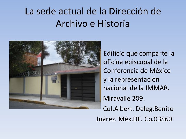 La sede actual de la Dirección de Archivo e Historia Edificio que comparte la