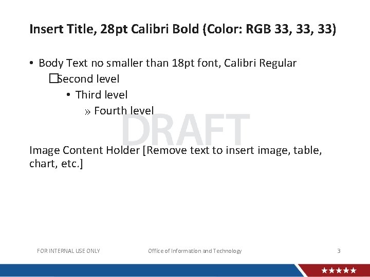 Insert Title, 28 pt Calibri Bold (Color: RGB 33, 33) • Body Text no
