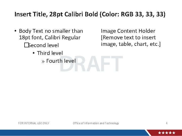 Insert Title, 28 pt Calibri Bold (Color: RGB 33, 33) • Body Text no