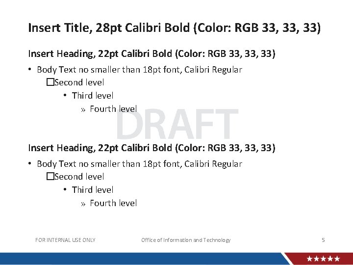 Insert Title, 28 pt Calibri Bold (Color: RGB 33, 33) Insert Heading, 22 pt