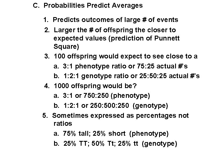 C. Probabilities Predict Averages 1. Predicts outcomes of large # of events 2. Larger C. Probabilities Predict Averages 1. Predicts outcomes of large # of events 2. Larger