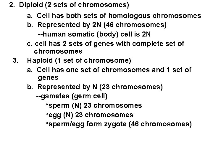 2. Diploid (2 sets of chromosomes) 3. a. Cell has both sets of homologous 2. Diploid (2 sets of chromosomes) 3. a. Cell has both sets of homologous