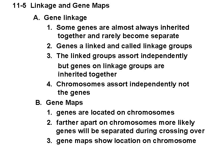 11 -5 Linkage and Gene Maps A. Gene linkage 1. Some genes are almost 11 -5 Linkage and Gene Maps A. Gene linkage 1. Some genes are almost