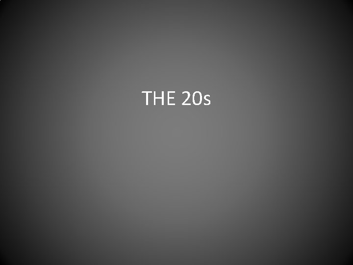 THE 20 s 