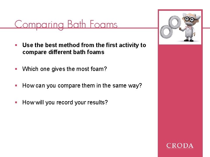 Comparing Bath Foams § Use the best method from the first activity to compare