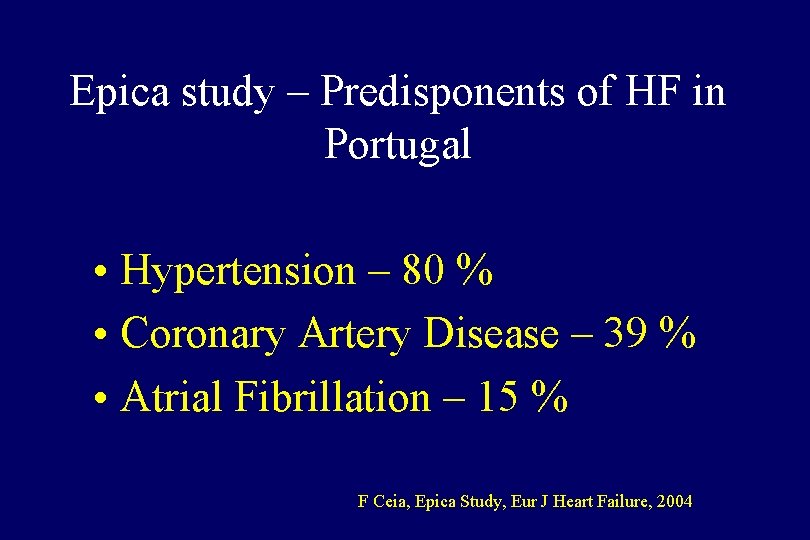 Epica study – Predisponents of HF in Portugal • Hypertension – 80 % •