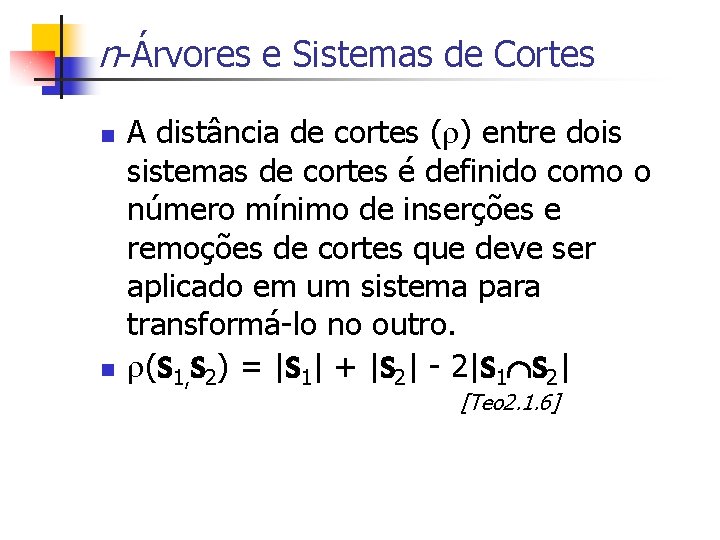 n-Árvores e Sistemas de Cortes n n A distância de cortes ( ) entre