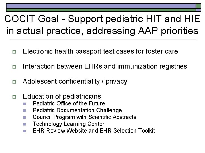 COCIT Goal - Support pediatric HIT and HIE in actual practice, addressing AAP priorities