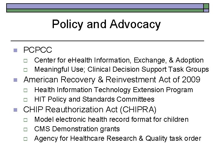 Policy and Advocacy n PCPCC o o n American Recovery & Reinvestment Act of