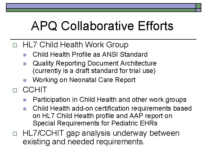 APQ Collaborative Efforts o HL 7 Child Health Work Group n n n o