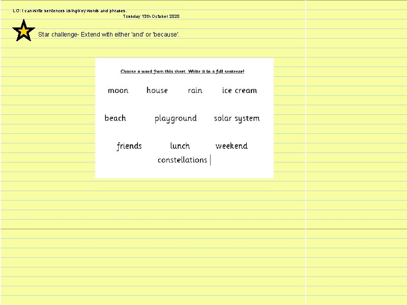 LO: I can write sentences using key words and phrases. Tuesday 13 th October
