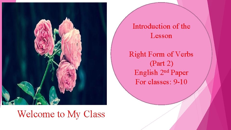 Introduction of the Lesson Right Form of Verbs (Part 2) English 2 nd Paper