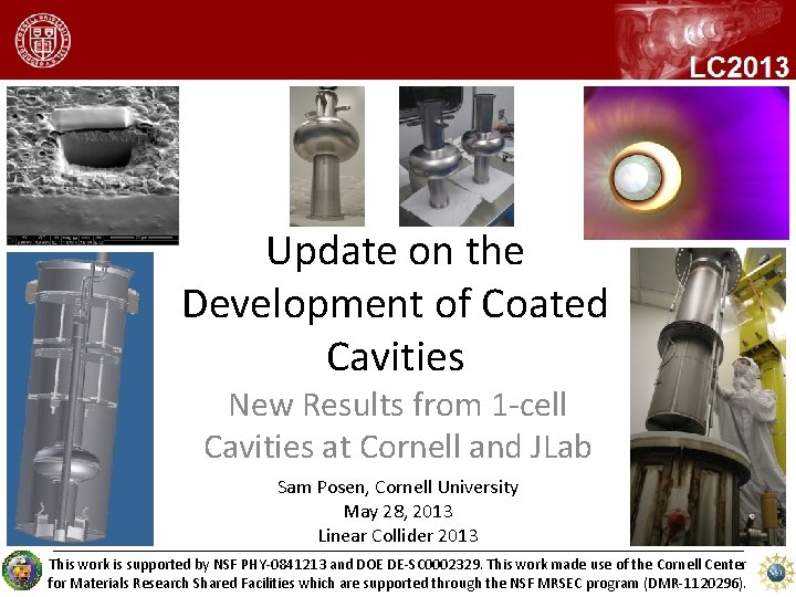 Update on the Development of Coated Cavities New Results from 1 -cell Cavities at