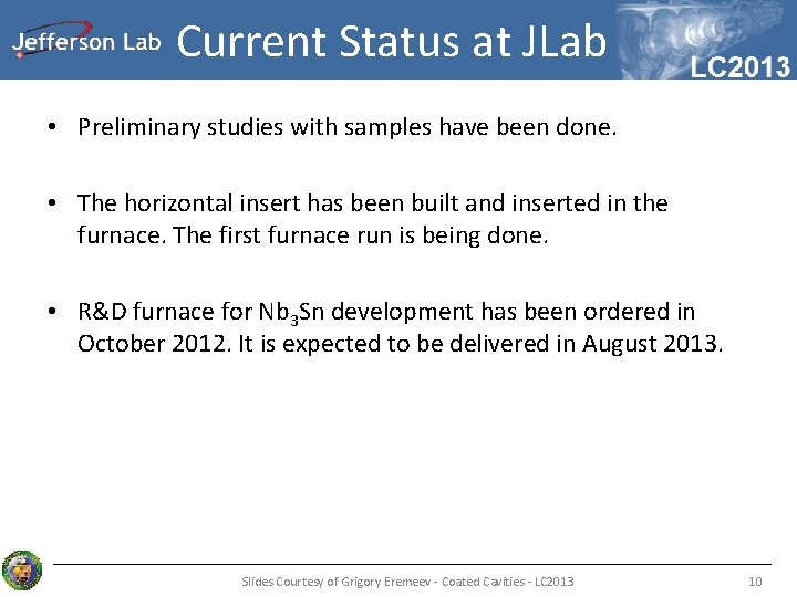 Current Status at JLab • Preliminary studies with samples have been done. • The