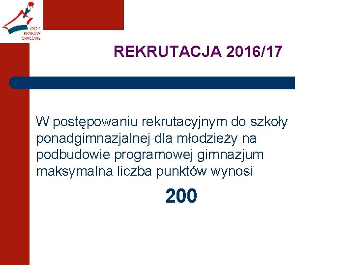 REKRUTACJA 2016/17 W postępowaniu rekrutacyjnym do szkoły ponadgimnazjalnej dla młodzieży na podbudowie programowej gimnazjum