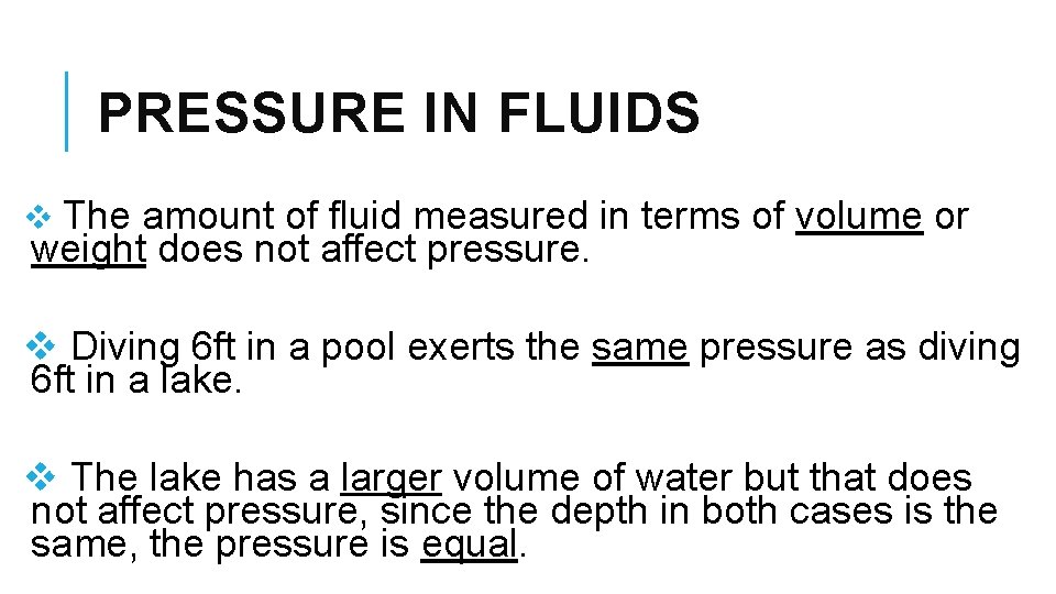 PRESSURE IN FLUIDS v The amount of fluid measured in terms of volume or