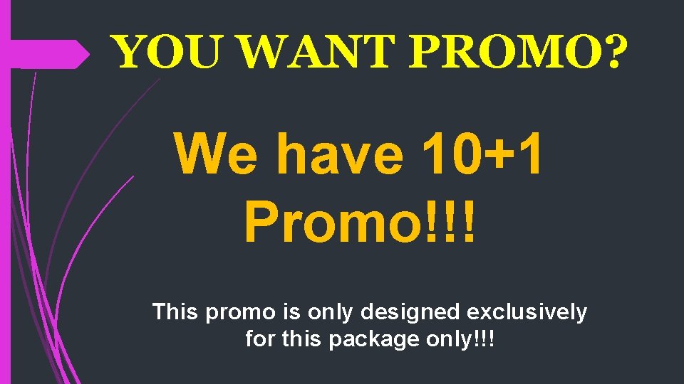 YOU WANT PROMO? We have 10+1 Promo!!! This promo is only designed exclusively for