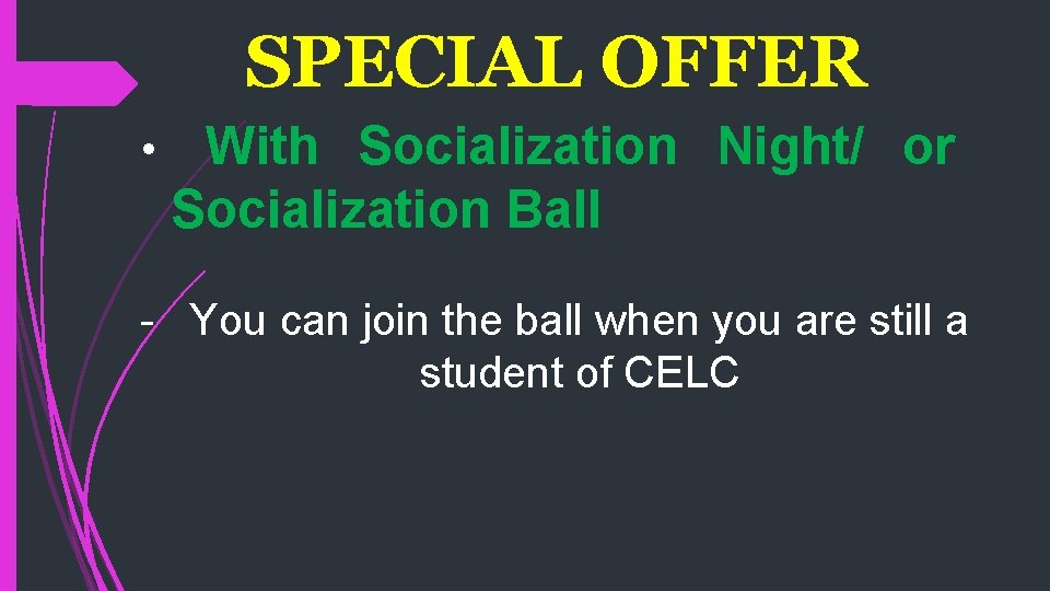 SPECIAL OFFER • With Socialization Night/ or Socialization Ball - You can join the