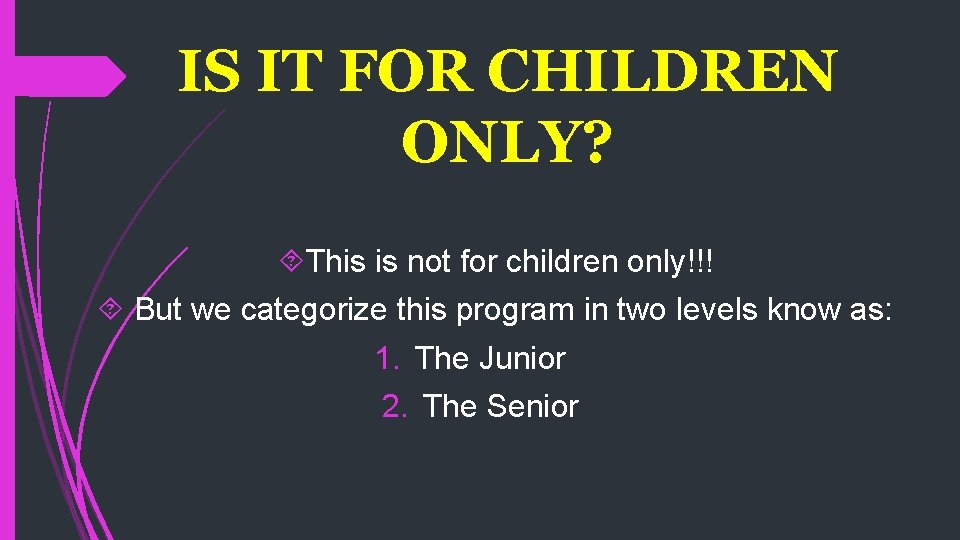 IS IT FOR CHILDREN ONLY? This is not for children only!!! But we categorize