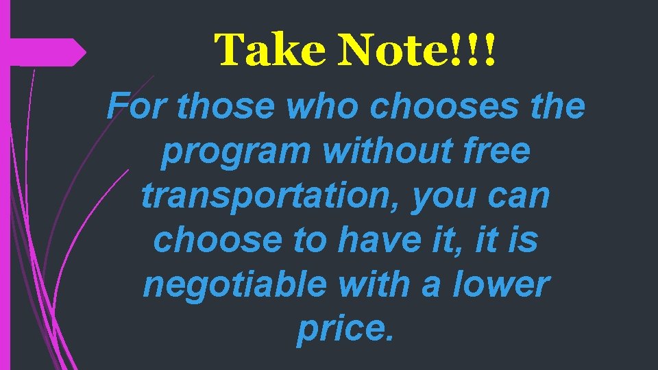 Take Note!!! For those who chooses the program without free transportation, you can choose