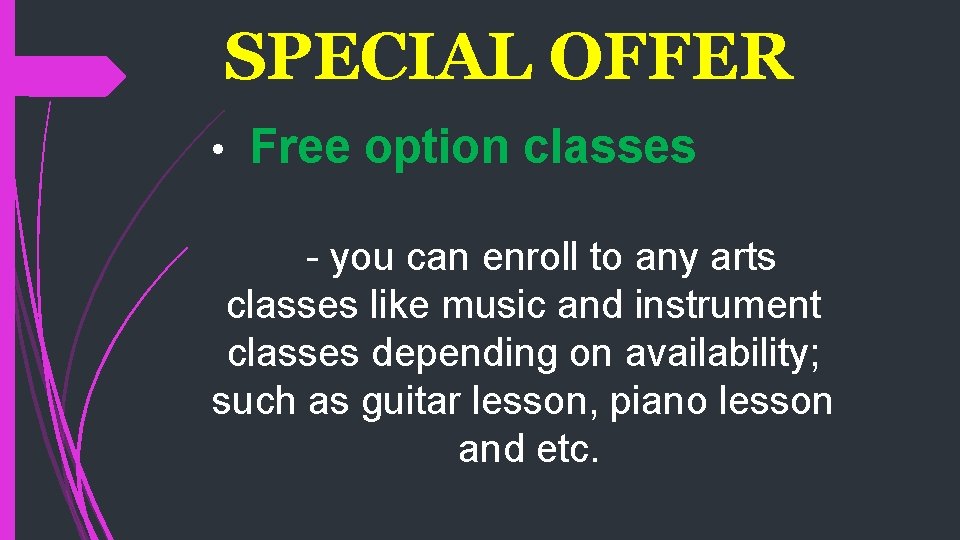 SPECIAL OFFER • Free option classes - you can enroll to any arts classes