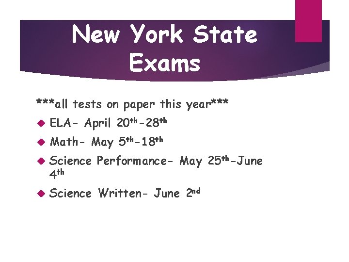 New York State Exams ***all tests on paper this year*** ELA- April 20 th-28