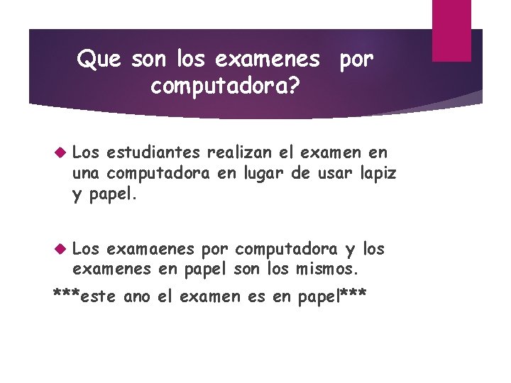 Que son los examenes por computadora? Los estudiantes realizan el examen en una computadora