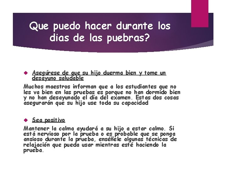 Que puedo hacer durante los dias de las puebras? Asegúrese de que su hijo