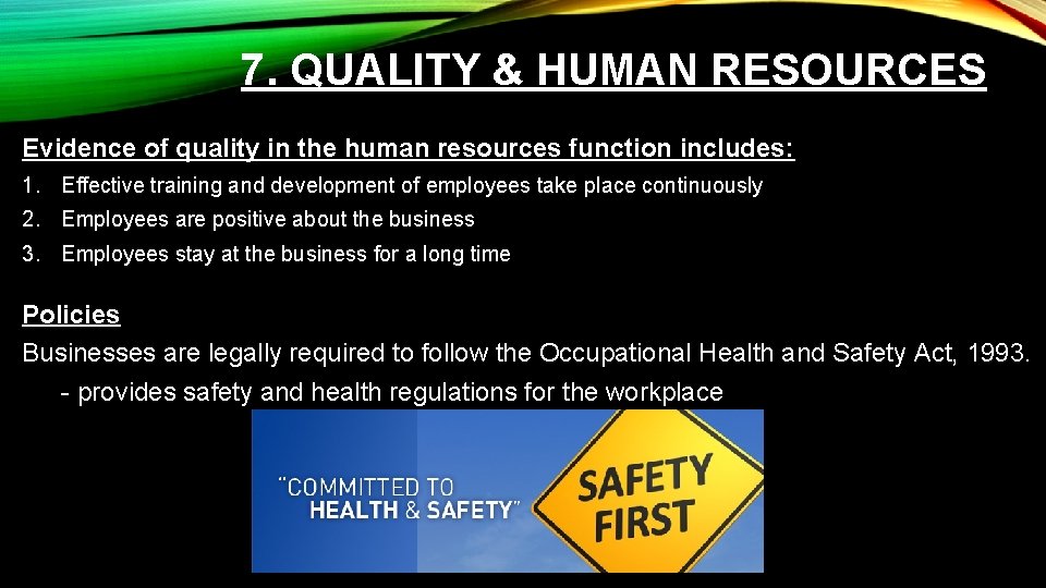 7. QUALITY & HUMAN RESOURCES Evidence of quality in the human resources function includes: