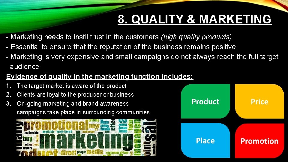8. QUALITY & MARKETING - Marketing needs to instil trust in the customers (high