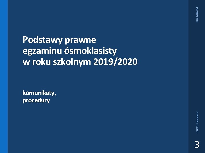 2021 -09 -04 Podstawy prawne egzaminu ósmoklasisty w roku szkolnym 2019/2020 OKE Warszawa komunikaty,