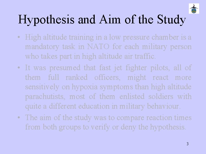 Hypothesis and Aim of the Study • High altitude training in a low pressure
