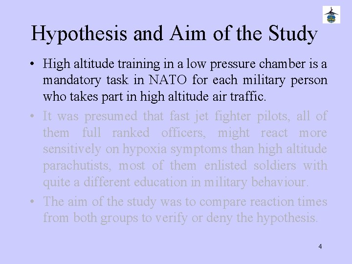 Hypothesis and Aim of the Study • High altitude training in a low pressure