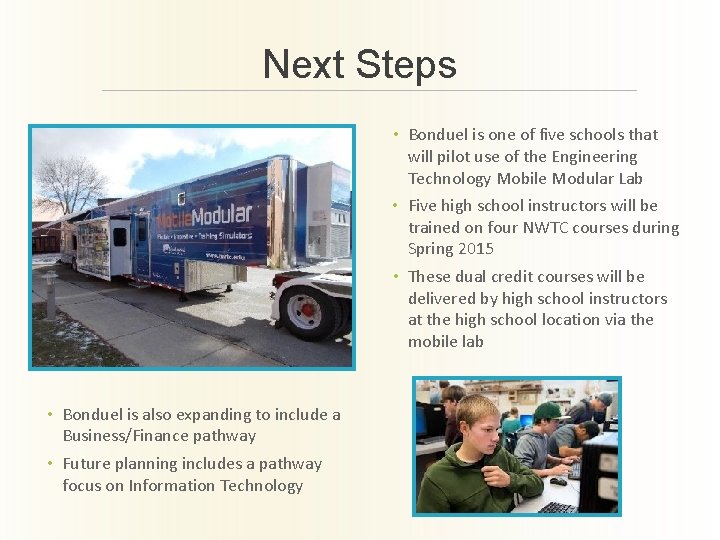 Next Steps • Bonduel is one of five schools that will pilot use of