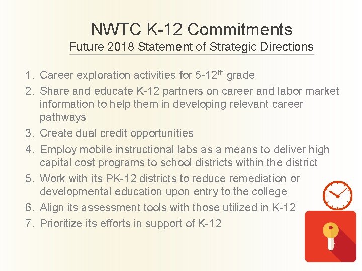 NWTC K-12 Commitments Future 2018 Statement of Strategic Directions 1. Career exploration activities for