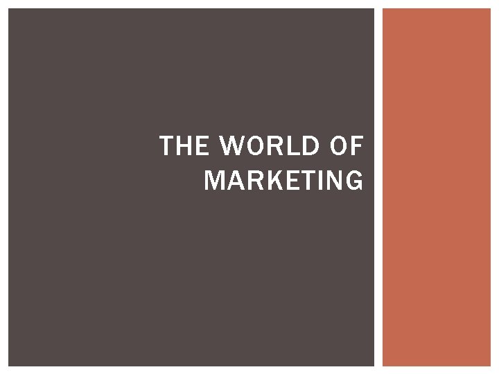 THE WORLD OF MARKETING 