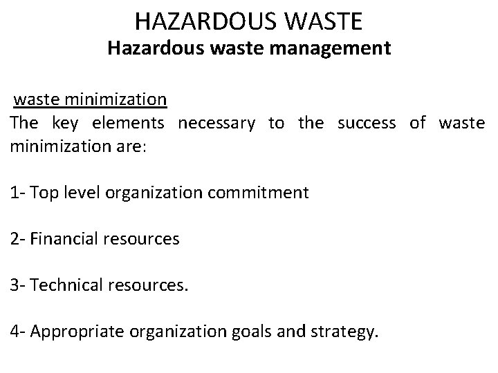 HAZARDOUS WASTE Hazardous waste management waste minimization The key elements necessary to the success